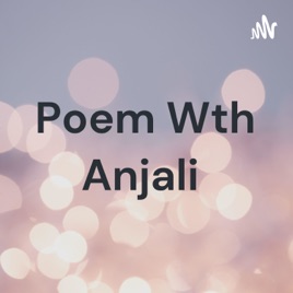 Poem Wth Anjali