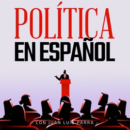 Política en español, con Juan Luis Parra