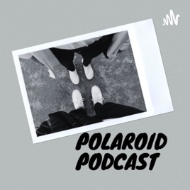 Polaroid Podcast