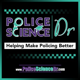Police Science Dr Podcast, making research accessible to the police practitioner