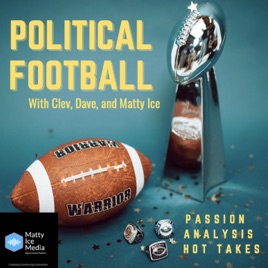 Political Football with Clev, Dave and Matty Ice