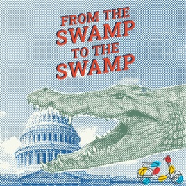 From the Swamp to the Swamp