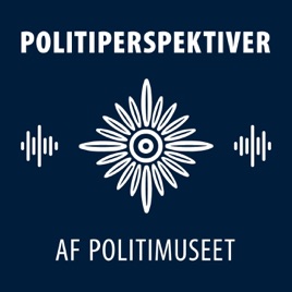 Politiperspektiver - Podcast fra Politimuseet