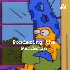 Pondering the Pandemic