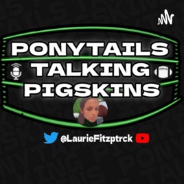Ponytails Talking Pigskins