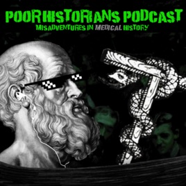 Poor Historians: A Medical History Podcast