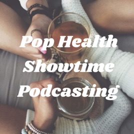 Pop Health Showtime Podcasting