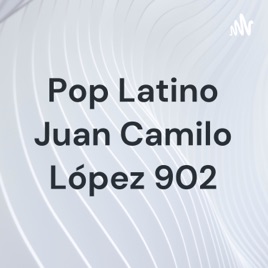 Pop Latino Juan Camilo López 902