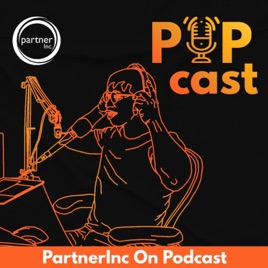 POPCast (PartnerInc On PodCast)