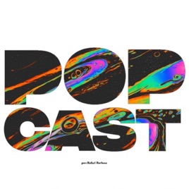 POPCAST por Rafael Barbosa