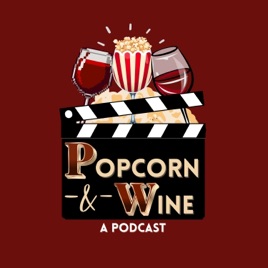 Popcorn and Wine Podcast