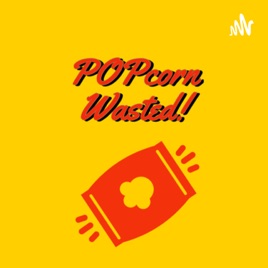 Popcorn Wasted