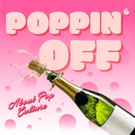 Poppin' Off (About Pop Culture)