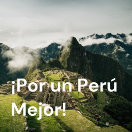 ¡Por un Perú Mejor!