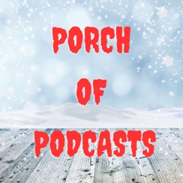 Porch of Podcasts