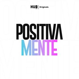 Positivamente Podcast