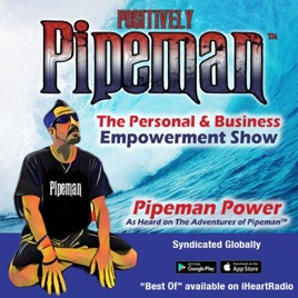 Positively Pipeman