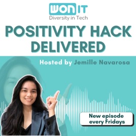 Positivity Hack Delivered Podcast by Women On IT
