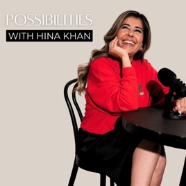 Possibilities with Hina Khan