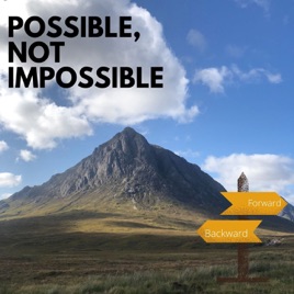 POSSIBLE, NOT IMPOSSIBLE