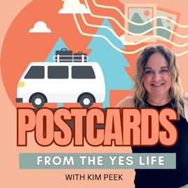 Post Cards From the YES Life: Your launchpad for reinvention, empowerment, adventurous living, and purpose-driven entrepreneu
