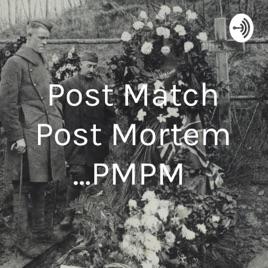 Post Match Post Mortem ...PMPM