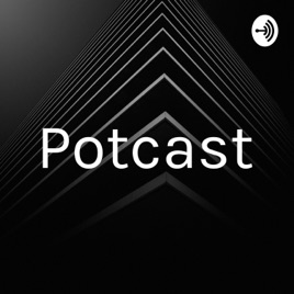 Potcast