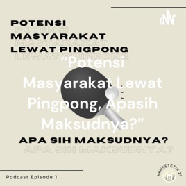 “Potensi Masyarakat Lewat Pingpong, Apasih Maksudnya?”