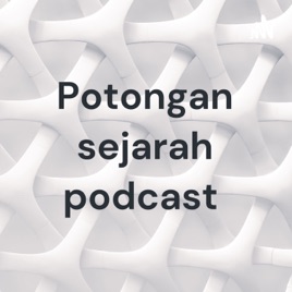 Potongan sejarah podcast