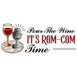 Pour The Wine, It's Rom-Com Time