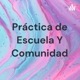 Práctica de Escuela Y Comunidad