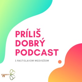 Príliš dobrý podcast