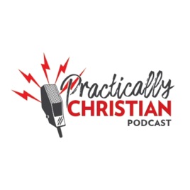 Practically Christian Podcast