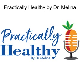 Practically Healthy by Dr. Melina