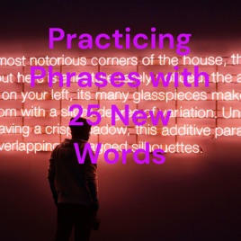 Practicing Phrases with 25 New Words