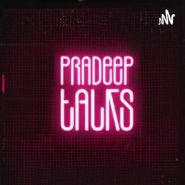 Pradeep Talks
