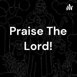 Praise The Lord!