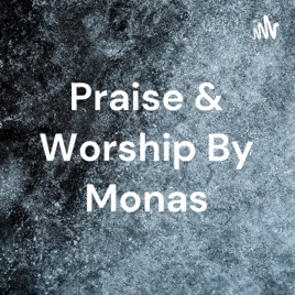 Praise & Worship By Monas
