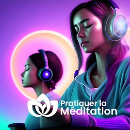 Pratiquer la Méditation