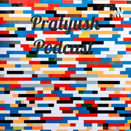 Pratyush Podcast