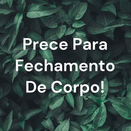 Prece Para Fechamento De Corpo!