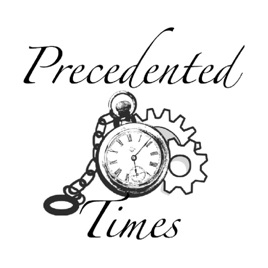 Precedented Times W/ Ken & Dan