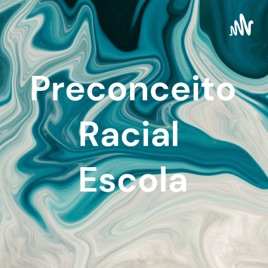 Preconceito Racial Escola