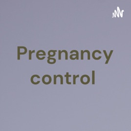Pregnancy control