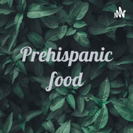 Prehispanic food