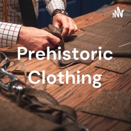 Prehistoric Clothing
