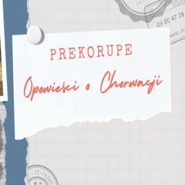 PrekoRupe - Opowieści o Chorwacji