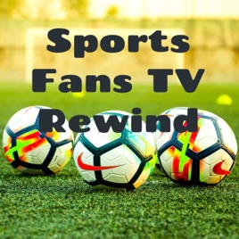 Sports Fans TV Rewind
