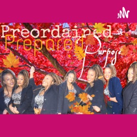 Preordained and Prepared Purpose