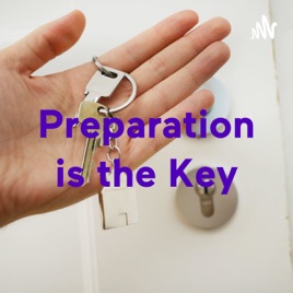 Preparation is the Key